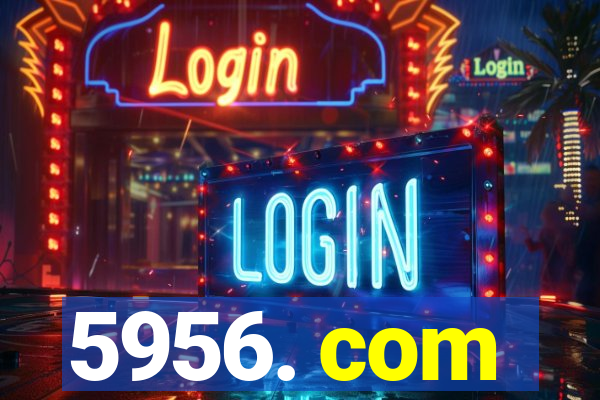 5956. com